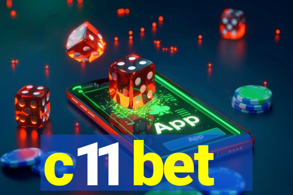 c11 bet